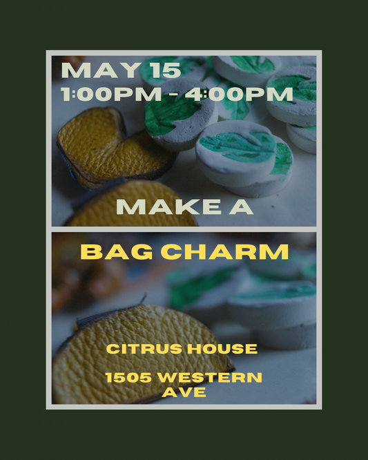 Citrus House • Bag Charm Workshop • 1505 Western Ave 05.15.2026